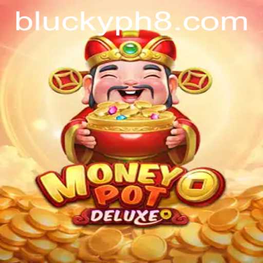 Exploring MoneyPotDELUXE: The Ultimate Gaming Experience on blucky.ph